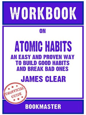 cover image of Workbook on Atomic Habits--An Easy and Proven Way to Build Good Habits and Break Bad Ones by James Clear | Discussions Made Easy